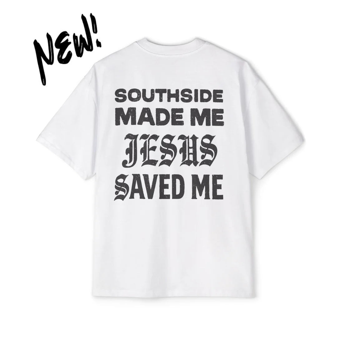 SS Made Me, Jesus Saved Me (OVERSIZED)