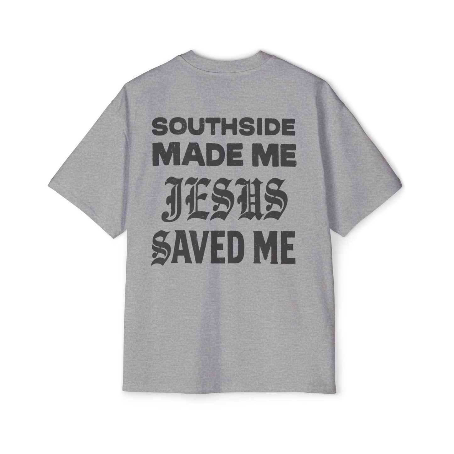SS Made Me, Jesus Saved Me (OVERSIZED)