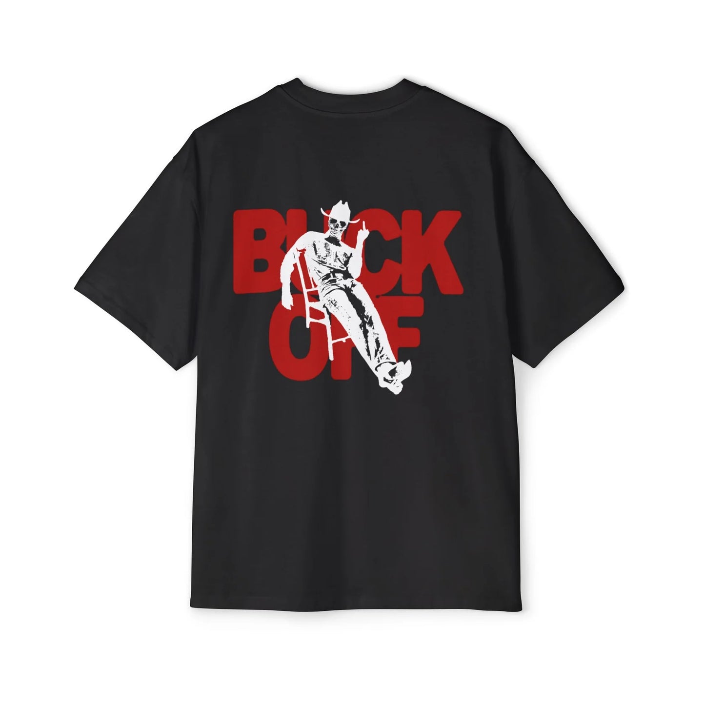 "Buck Off" OVERSIZED