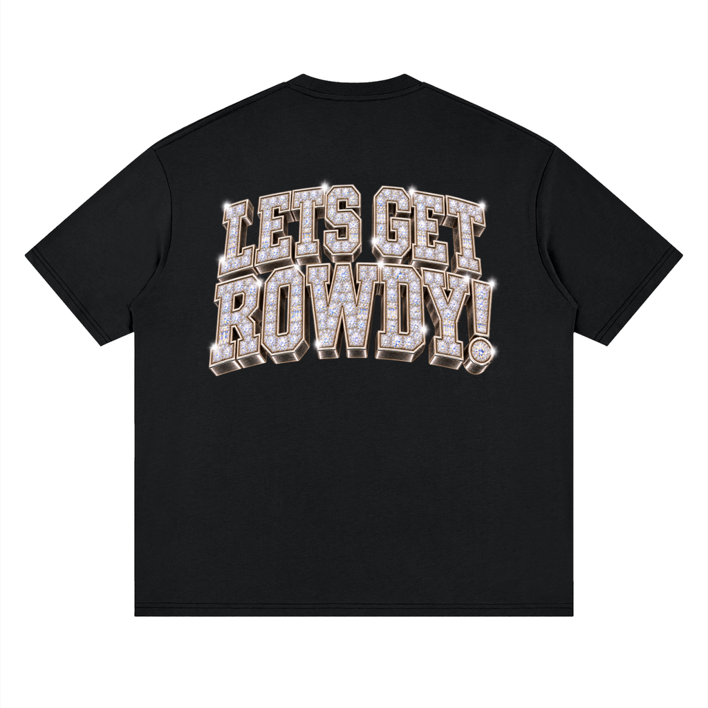 "Let's Get Rowdy" (PREMIUM)