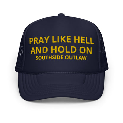 "Pray Like Hell" Trucker